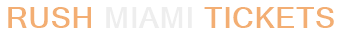 Rush Miami Tickets